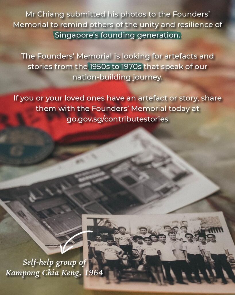 Mr Chiang submitted his photos to the Founders' Memorial to remind others of the unity and resilience of
Singapore's founding generation.
The Founders' Memorial is looking for artefacts and stories from the 1950s to 1970s that speak of our nation-building journey.
If you or your loved ones have an artefact or story, share them with the Founders' Memorial today at go.gov.sg/contributestories