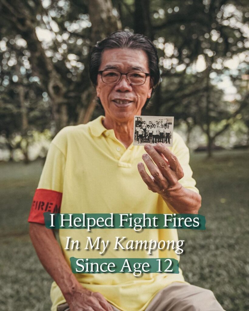 I Helped Fight Fires In My Kampong
Since Age 12